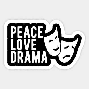 Drama - Peace Love Drama w Sticker